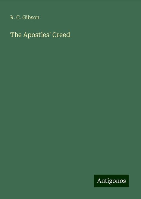 R. C. Gibson: The Apostles' Creed, Buch