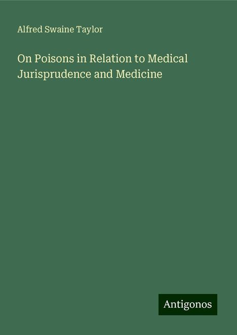 Alfred Swaine Taylor: On Poisons in Relation to Medical Jurisprudence and Medicine, Buch