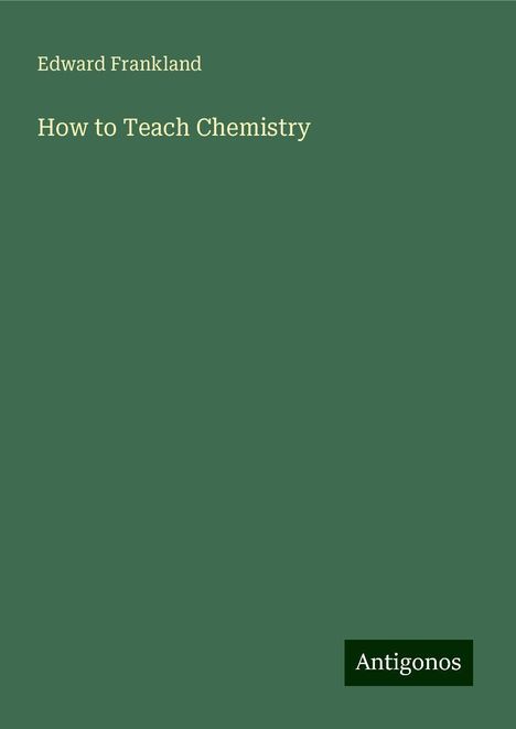 Edward Frankland: How to Teach Chemistry, Buch