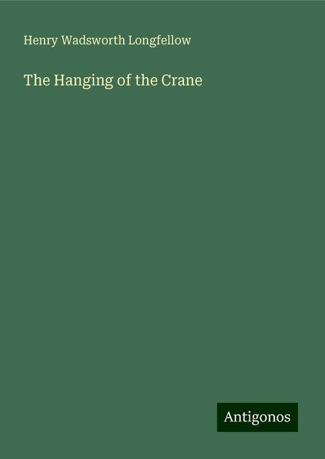 Henry Wadsworth Longfellow: The Hanging of the Crane, Buch