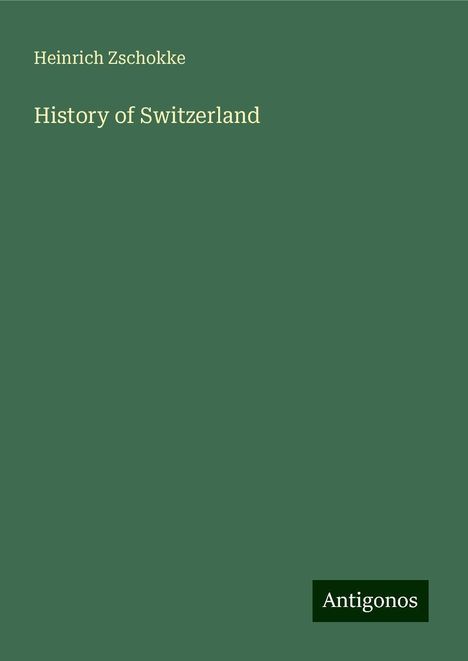 Heinrich Zschokke: History of Switzerland, Buch