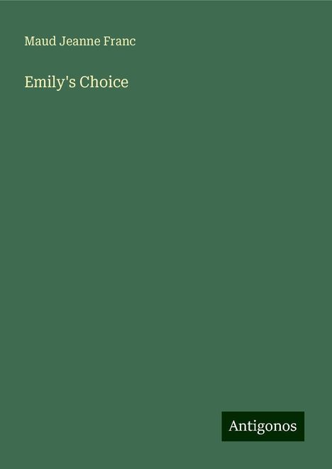 Maud Jeanne Franc: Emily's Choice, Buch