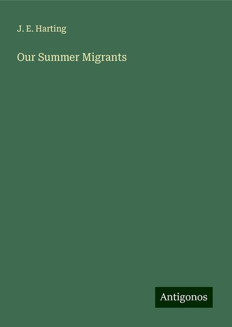 J. E. Harting: Our Summer Migrants, Buch