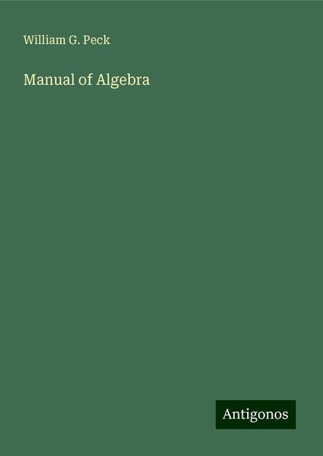 William G. Peck: Manual of Algebra, Buch