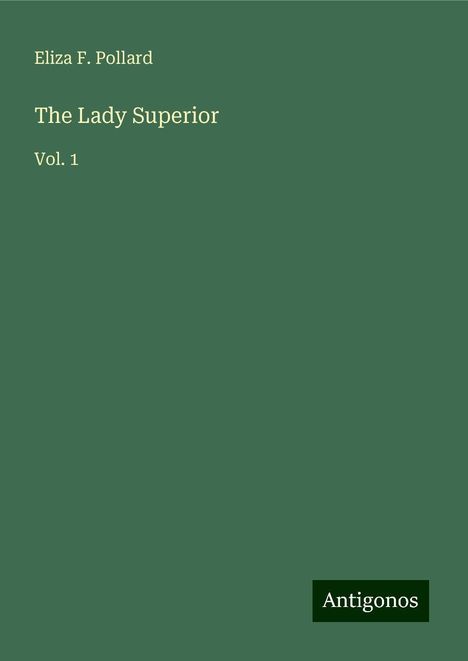 Eliza F. Pollard: The Lady Superior, Buch