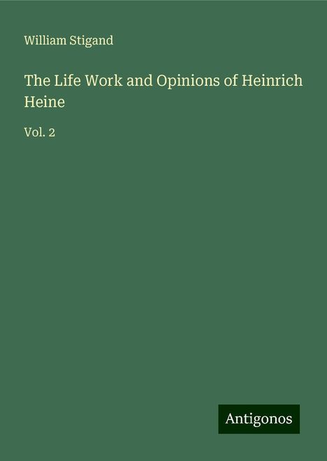 William Stigand: The Life Work and Opinions of Heinrich Heine, Buch