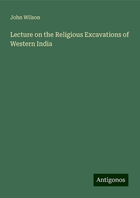 John Wilson: Lecture on the Religious Excavations of Western India, Buch