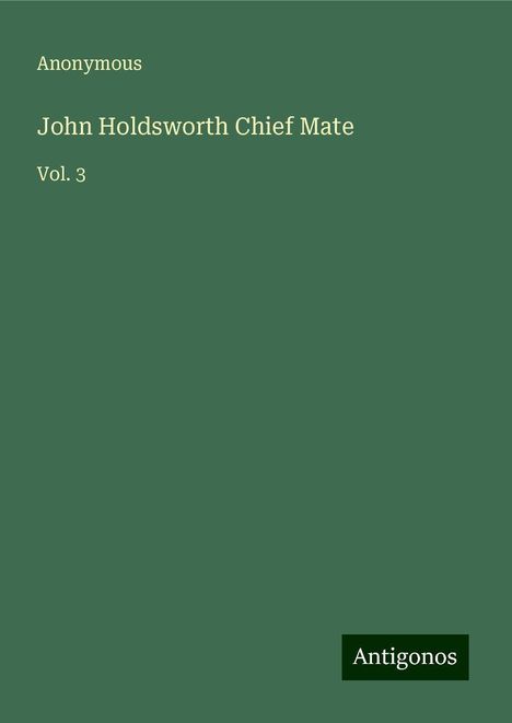 Anonymous: John Holdsworth Chief Mate, Buch