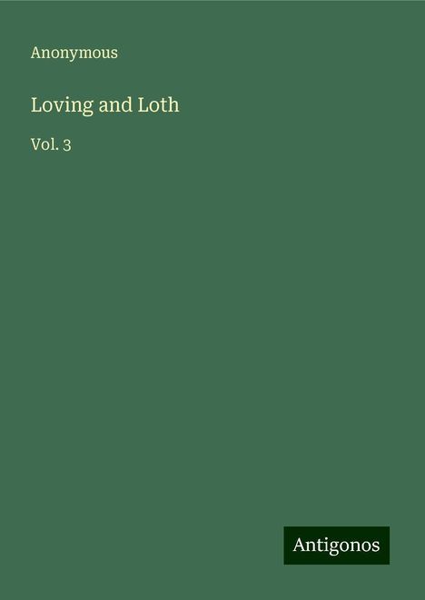 Anonymous: Loving and Loth, Buch