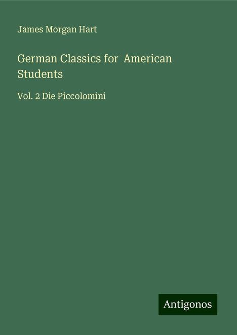 James Morgan Hart: German Classics for American Students, Buch