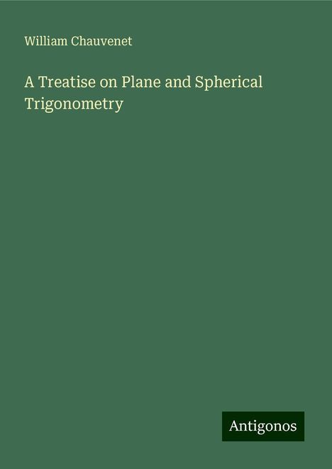 William Chauvenet: A Treatise on Plane and Spherical Trigonometry, Buch