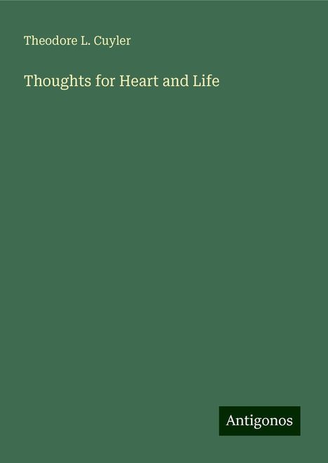 Theodore L. Cuyler: Thoughts for Heart and Life, Buch