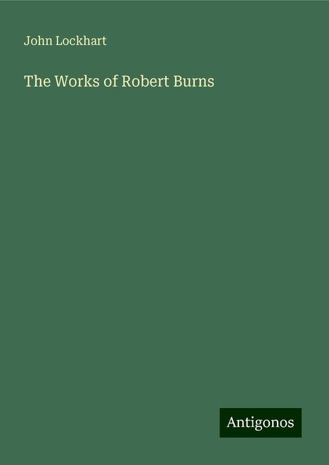 John Lockhart: The Works of Robert Burns, Buch