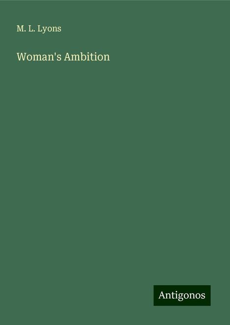 M. L. Lyons: Woman's Ambition, Buch