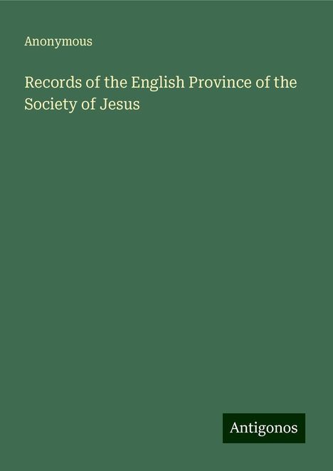 Anonymous: Records of the English Province of the Society of Jesus, Buch