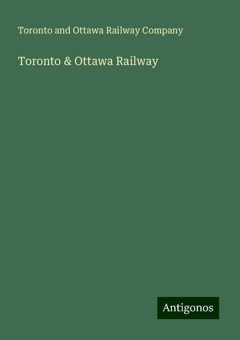 Toronto and Ottawa Railway Company: Toronto &amp; Ottawa Railway, Buch