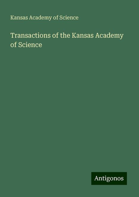 Kansas Academy Of Science: Transactions of the Kansas Academy of Science, Buch