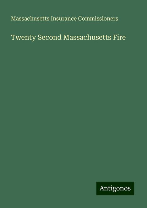 Massachusetts Insurance Commissioners: Twenty Second Massachusetts Fire, Buch