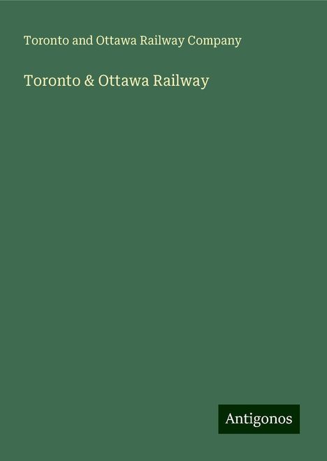 Toronto and Ottawa Railway Company: Toronto &amp; Ottawa Railway, Buch