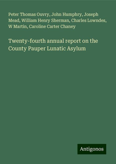 Peter Thomas Ouvry: Twenty-fourth annual report on the County Pauper Lunatic Asylum, Buch