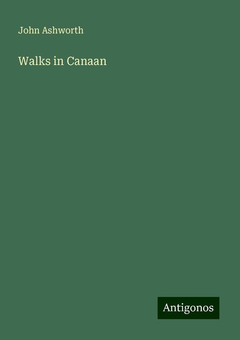 John Ashworth: Walks in Canaan, Buch