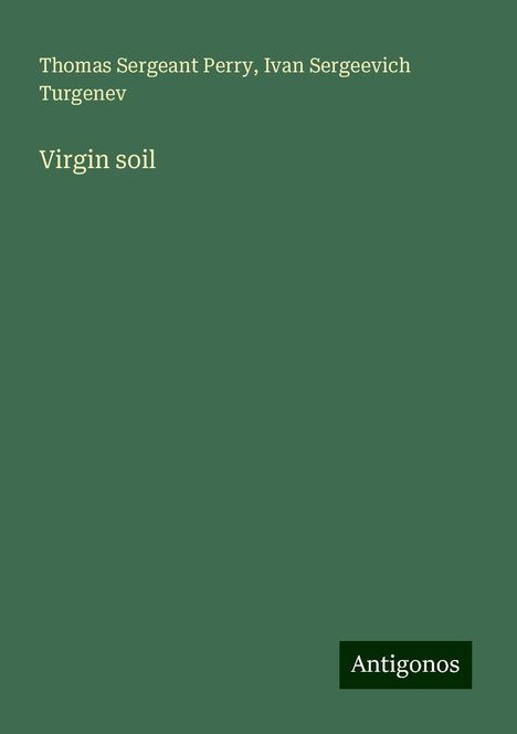 Thomas Sergeant Perry: Virgin soil, Buch