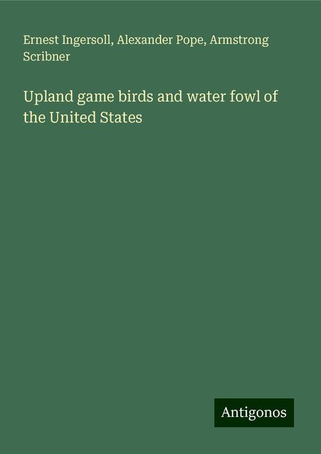 Ernest Ingersoll: Upland game birds and water fowl of the United States, Buch