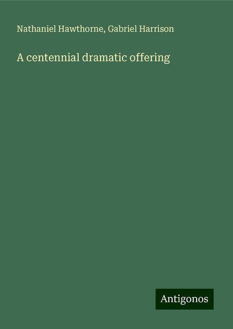 Nathaniel Hawthorne: A centennial dramatic offering, Buch