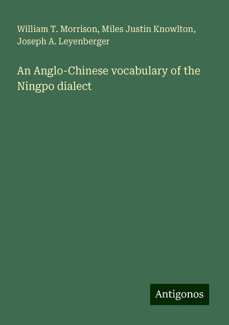 William T. Morrison: An Anglo-Chinese vocabulary of the Ningpo dialect, Buch