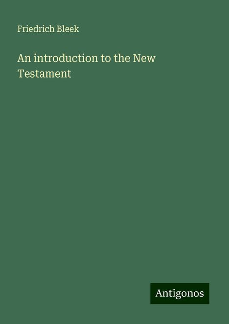 Friedrich Bleek: An introduction to the New Testament, Buch