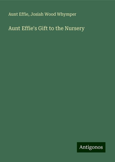 Aunt Effie: Aunt Effie's Gift to the Nursery, Buch