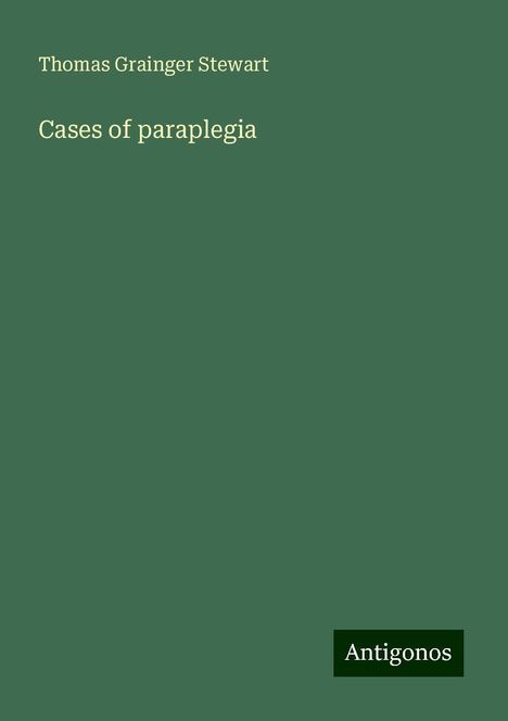 Thomas Grainger Stewart: Cases of paraplegia, Buch