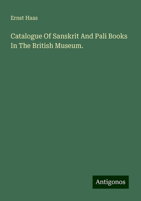 Ernst Haas: Catalogue Of Sanskrit And Pali Books In The British Museum., Buch