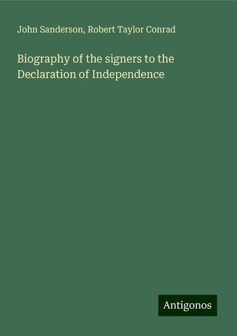 John Sanderson: Biography of the signers to the Declaration of Independence, Buch