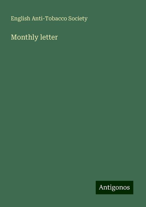 English Anti-Tobacco Society: Monthly letter, Buch