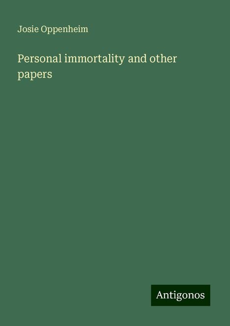 Josie Oppenheim: Personal immortality and other papers, Buch