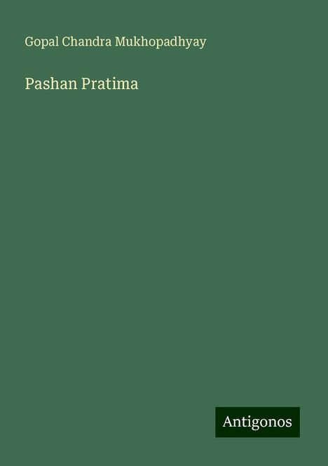 Gopal Chandra Mukhopadhyay: Pashan Pratima, Buch