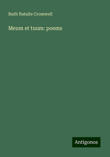 Ruth Natalie Cromwell: Meum et tuum: poems, Buch