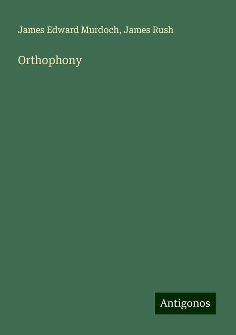 James Edward Murdoch: Orthophony, Buch