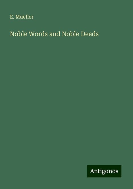 E. Mueller: Noble Words and Noble Deeds, Buch