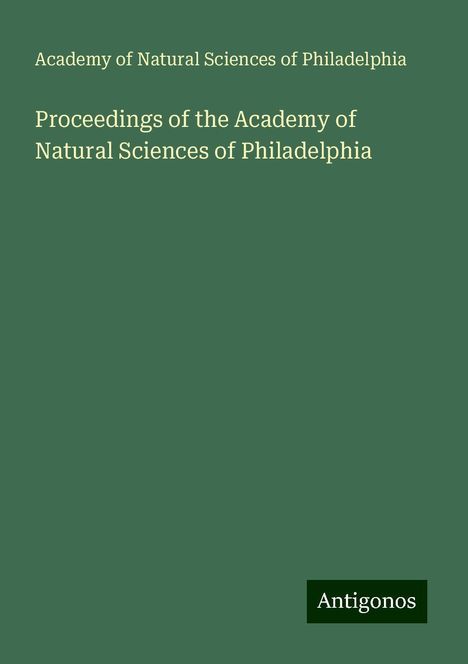 Academy of Natural Sciences of Philadelphia: Proceedings of the Academy of Natural Sciences of Philadelphia, Buch