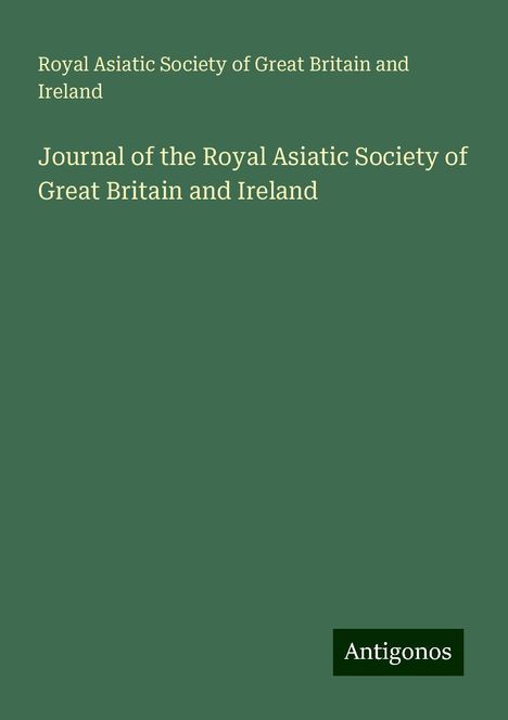 Royal Asiatic Society of Great Britain and Ireland: Journal of the Royal Asiatic Society of Great Britain and Ireland, Buch