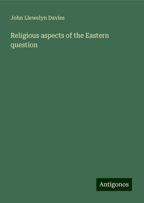 John Llewelyn Davies: Religious aspects of the Eastern question, Buch