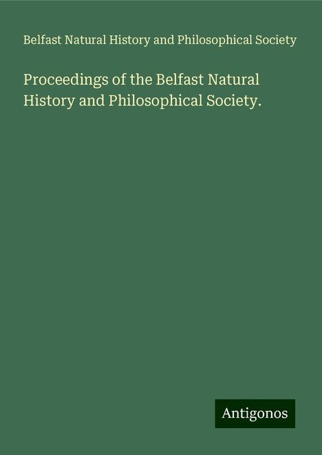 Belfast Natural History and Philosophical Society: Proceedings of the Belfast Natural History and Philosophical Society., Buch