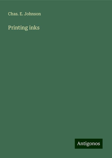 Chas. E. Johnson: Printing inks, Buch