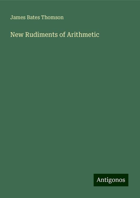 James Bates Thomson: New Rudiments of Arithmetic, Buch