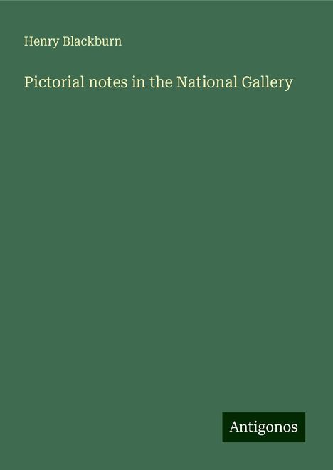 Henry Blackburn: Pictorial notes in the National Gallery, Buch