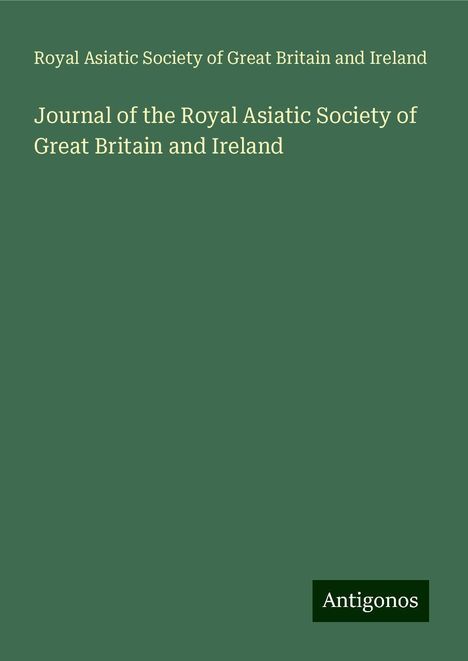 Royal Asiatic Society of Great Britain and Ireland: Journal of the Royal Asiatic Society of Great Britain and Ireland, Buch