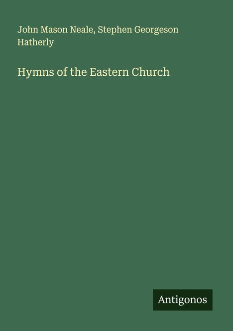 John Mason Neale: Hymns of the Eastern Church, Buch