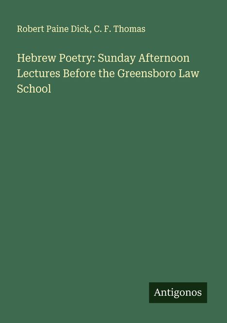 Robert Paine Dick: Hebrew Poetry: Sunday Afternoon Lectures Before the Greensboro Law School, Buch